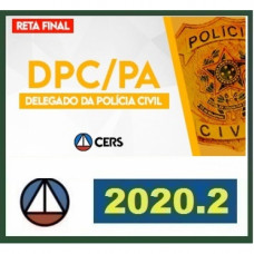 DELEGADO PC PA (POLICIA CIVIL DO PARÁ - PCPA) - RETA FINAL - PÓS EDITAL - CERS 2020