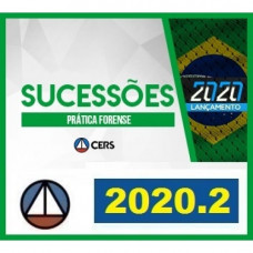 PRÁTICA FORENSE - SUCESSÕES - CERS 2020.2 - REVISADO E ATUALIZADO