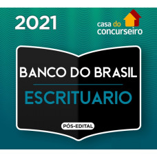 BB - ESCRITURÁRIO DO BANCO DO BRASIL - CASA DO CONCURSEIRO 2021 - PÓS EDITAL