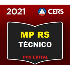 MP RS - TÉCNICO DO MINISTÉRIO PÚBLICO DO RIO GRANDE DO SUL - MPRS - PÓS EDITAL - CERS 2021