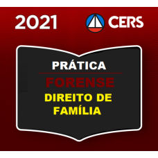 PRÁTICA FORENSE - DIREITO DE FAMÍLIA - CERS 2021