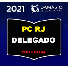 PC RJ - DELEGADO - PCRJ - PÓS EDITAL - DAMÁSIO 2021.2