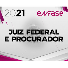 MAGISTRATURA FEDERAL E MPF - ENFASE 2021 - JUIZ FEDERAL E PROCURADOR DA REPÚBLICA