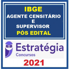 IBGE - AGENTE CENSITÁRIO E SUPERVISOR - PACOTE COMPLETO - ESTRATÉGIA 2021 - PÓS EDITAL