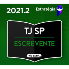 TJ SP - ESCREVENTE JUDICIÁRIO - TJSP - PACOTE COMPLETO - ESTRATEGIA 2021 - PÓS EDITAL
