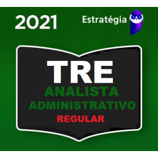 ANALISTA JUDICIÁRIO (ÁREA ADMINISTRATIVA) DE TRIBUNAIS ELEITORAIS - TRE - CURSO REGULAR - ESTRATÉGIA - 2021