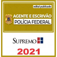 AGENTE E ESCRIVÃO DA  POLÍCIA FEDERAL - PF - SUPREMO 2021 - PÓS EDITAL