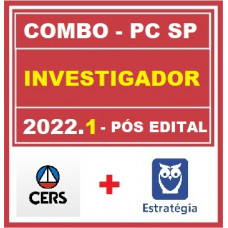 COMBO 2 em 1 - PC SP - INVESTIGADOR DA POLÍCIA CIVIL DE SÃO PAULO - PCSP - PÓS EDITAL - RETA FINAL - CERS + ESTRATÉGIA 2022