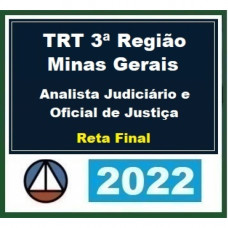 TRT 3 (3ª Região) - Analista Judiciário - ÁREA JUDICIÁRIA e OFICIAL DE JUSTIÇA - RETA FINAL - Pós Edital – CERS 2022