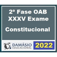 OAB 2ª FASE XXXV (35) - CONSTITUCIONAL - DAMÁSIO 2022