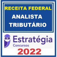 ATRFB - RECEITA FEDERAL - ANALISTA TRIBUTÁRIO DA RECEITA FEDERAL - TEORIA + PASSO ESTRATÉGICO - ESTRATÉGIA 2022