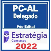 PC AL - DELEGADO DA POLÍCIA CIVIL DE ALAGOAS - PCAL - PACOTE COMPLETO - ESTRATÉGIA - 2022 - PÓS EDITAL