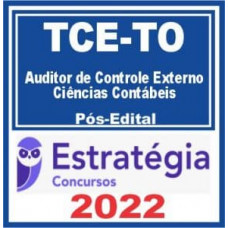 TCE TO - AUDITOR DE CONTROLE EXTERNO  - CIÊNCIAS CONTÁBEIS - TCETO - ESTRATÉGIA - 2022 - PÓS EDITAL