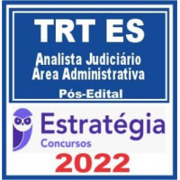 TRT ES (TRT 17) - ANALISTA JUDICIÁRIO (ÁREA ADMINISTRATIVA) DO TRIBUNAL REGIONAL DO TRABALHO DA 17ª REGIÃO - TRT17 - TRTES - PÓS EDITAL - ESTRATÉGIA - 2022