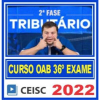 OAB 2ª FASE XXXVI (36) - TRIBUTÁRIO - CEISC 2022.2