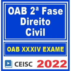 OAB 2ª FASE XXXIV (34) - CIVIL - CEISC 2022 - REPESCAGEM + REGULAR