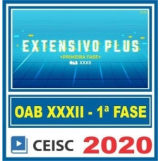 CURSO PARA 1ª Fase OAB XXXII (32) EXTENSIVO PLUS CEISC 2020