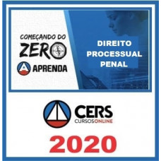 DIREITO PROCESSUAL PENAL - Começando do Zero - CERS 2020